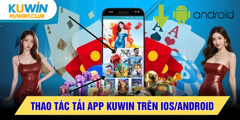 hướng dẫn cách tải app kuwin nhanh chóng