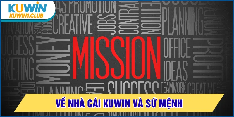 về nhà cái kuwin sứ mệnh